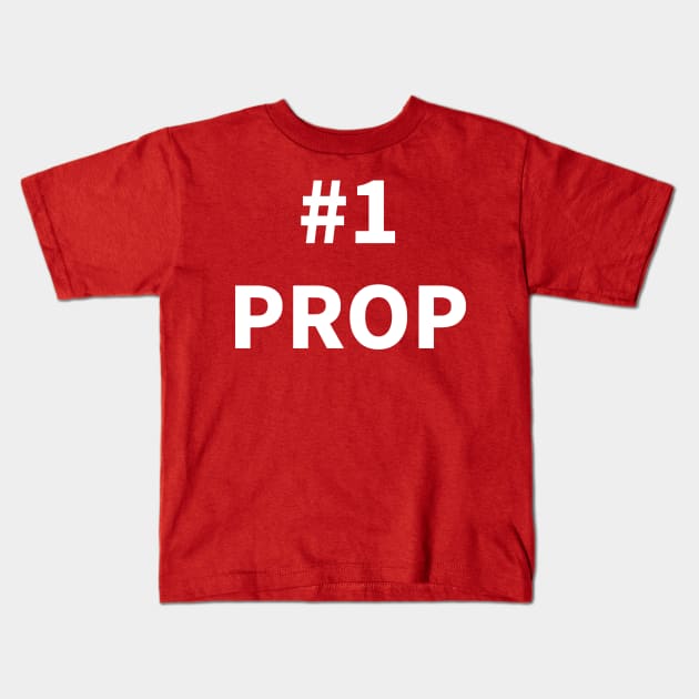 Number one PROP Kids T-Shirt by NumberOneEverything